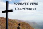 Tournés vers l'espérance